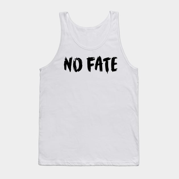 No fate Tank Top by STARSsoft